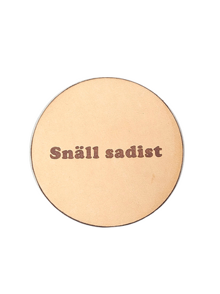 "Snäll sadist" Glasunderlägg